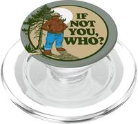 If Not You Who? Smokey Bear & Pine Tree Outdoor Badge PopSockets PopGrip pour MagSafe