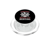 If Nothing Goes Right Go Hunting Hunter Life Adventure PopSockets PopGrip pour MagSafe