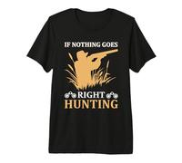 If Nothing Goes Right Hunting Hunter Life Adventure T-Shirt Haut de Gamme