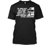 If One Day The Speed Kills Me - If Medont Cry T-Shirt