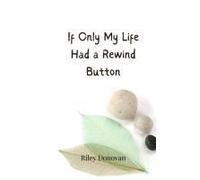 If Only My Life Had A Rewind Button