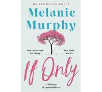 If Only: One milestone birthday, two little words, a lifetime of possibilities