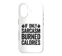 If Only Sarcasm Burned Calories Coque pour iPhone 17