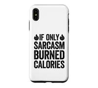 If Only Sarcasm Burned Calories Coque pour iPhone XS Max