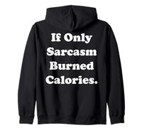 If Only Sarcasm Burned Calories Funny Saying Sweat à Capuche