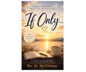 If Only...: Small Thoughts That Can Change a Life