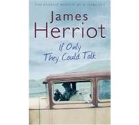 If Only They Could Talk Herriot, James (Auteur)