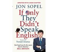 If Only They Didn't Speak English: Notes From Trump's America