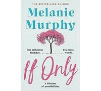 If Only : Un anniversaire millionnaire, deux petits mots, une vie de possibilités