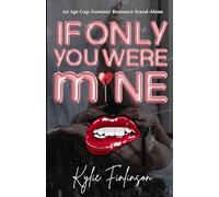 If Only You Were Mine: An Age Gap, Summer Romance