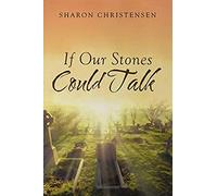 If Our Stones Could Talk