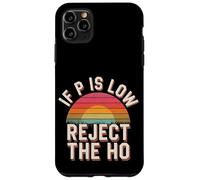 If P is Low Reject The Ho Hypothèses statistiques - Coque pour iPhone 11 Pro Max