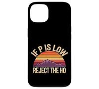 If P is Low Reject The Ho Hypothèses statistiques - Coque pour iPhone 13