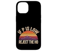 If P is Low Reject The Ho Hypothèses statistiques - Coque pour iPhone 14