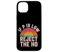 If P is Low Reject The Ho Hypothèses statistiques - Coque pour iPhone 14 Plus