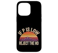 If P is Low Reject The Ho Hypothèses statistiques - Coque pour iPhone 14 Pro Max