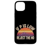 If P is Low Reject The Ho Hypothèses statistiques - Coque pour iPhone 15 Plus