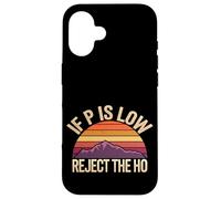 If P is Low Reject The Ho Hypothèses statistiques - Coque pour iPhone 16
