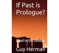 If Past is Prologue?: Jihad in the Jurassic