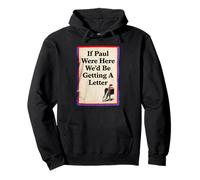 If Paul Were Here We'd Be Getting A Letter Bible Humour Faith Sweat à Capuche