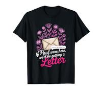 If Paul Were Here We'd Be Getting A Letter Christian Humour T-Shirt
