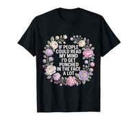 If People Read My Mind I'd Get Punched - T-Shirt