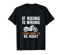 If Riding Is Wrong Moto Silhouette Biker Art T-Shirt