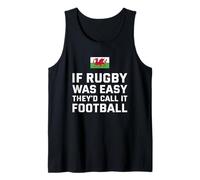 If Rugby Was Easy They 'd Call It Football Wales Rugby Débardeur