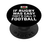 If Rugby Was Easy They 'd Call It Football Wales Rugby PopSockets PopGrip Adhésif