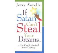 If Satan Can't Steal Your Dreams... Jerry Savelle (Auteur)
