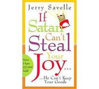 If Satan Can't Steal Your Joy ... Jerry Savelle (Auteur)