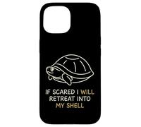 If Scared Will Retreat in My Shell Introvert Coque pour iPhone 15