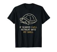 If Scared Will Retreat in My Shell Introvert T-Shirt