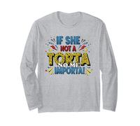 If She Not A Torta No Me Importa Manche Longue
