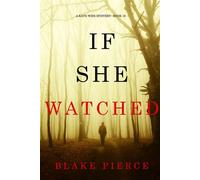 If She Watched (A Kate Wise Mystery-Book 18) - Blake Pierce - Blake Pierce - ebook (ePub) - Livre
