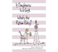 If Singleness Is a Gift Whats the Return Policy by Holly VirdenMichelle McKinney Hammond Holly Virden, Michelle McKinney Hammond (Auteur)