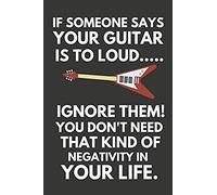 If Someone Says Your Guitar Is To Loud....: Novelty Funny Guitar Gifts: Notebook / Journal To Write In