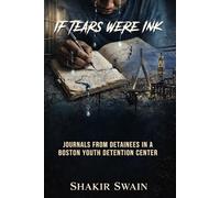 If Tears Were Ink: A True Story of Youth, Justice, and Redemption