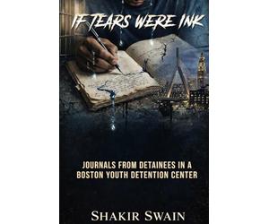 If Tears Were Ink: A True Story of Youth, Justice, and Redemption