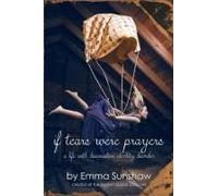 If Tears Were Prayers, A Life With Dissociative Identity Disorder