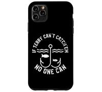 If Terry Can't Catch'em No One Can First Name Terry Terry Coque pour iPhone 11 Pro Max