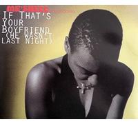 If That's Your Boyfriend (he Wasn't Last Night, 6 Versions, 1993/94) [Import]
