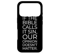 If The Bible Calls it Sin, Our Opinion Doesn't Matter Coque pour iPhone 17 Pro