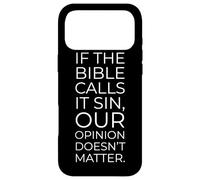 If The Bible Calls it Sin, Our Opinion Doesn't Matter Coque pour iPhone 17 Pro Max