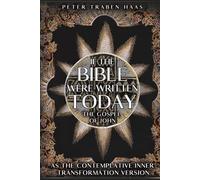 If the Bible Were Written Today: The Gospel of John as The Contemplative Inner Transformation Version