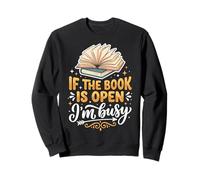 If The Book is Open I'm Busy Bibliothèque Sweatshirt