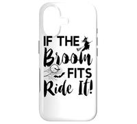If The Broom Fits Funny Witch Halloween Coque pour iPhone 17