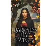 If The Darkness Had Wings