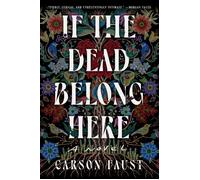 If the Dead Belong Here A Novel - Carson Faust - Viking - ebook (ePub) - Livre