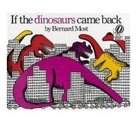 If the Dinosaurs Came Back Bernard Most (Auteur)